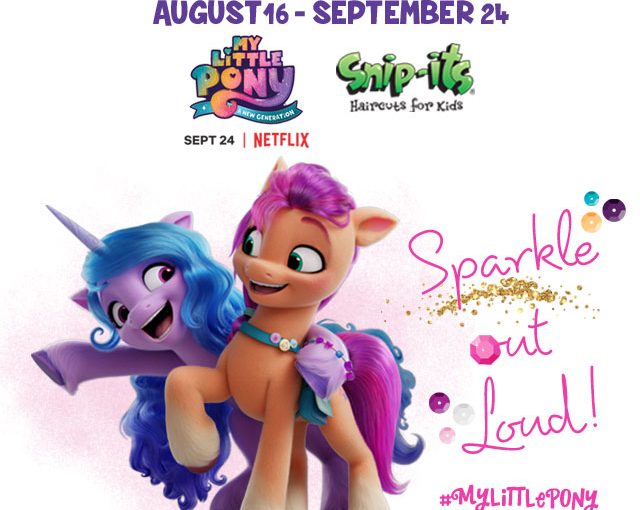 Snip-its Haircuts for Kids Urges Their Customers to ‘Find Your Sparkle’ with some help from Hasbro’s My Little Pony: A New Generation and a New In-Salon Activation for the Back-to-School Season